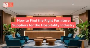 How to Find the Right Furniture Suppliers for the Hospitality Industry
